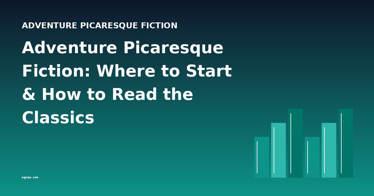 Adventure Picaresque Fiction: Where to Start & How to Read the Classics