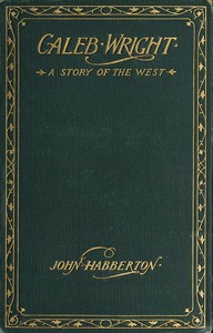 Cover of Caleb Wright: A Story of the West — A Closer Reading