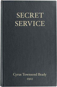 Cover of Secret Service Being the Happenings of a Night in Richmond in the Spring of 1865 — Story, Setting & Ideas